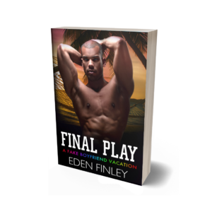 Final Play: A Fake Boyfriend Vacation novella